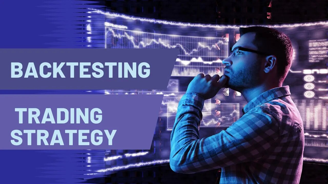 Backtesting: How to Optimize Your Trading Strategies for Maximum Success