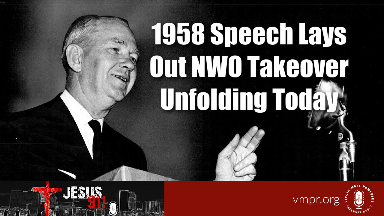 05 Jun 23, Jesus 911: 1958 Speech Lays Out NWO Takeover Unfolding Today