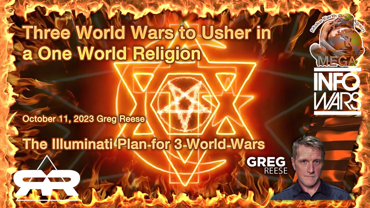 Three World Wars to Usher in a One World Religion · Oct 11, 2023 Greg Reese · The Illuminati Plan for 3 World Wars