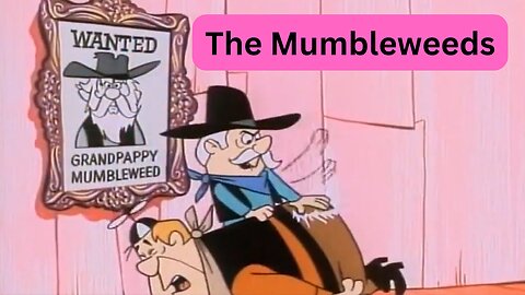 The Mumbleweeds A Cartoon Series for the Entire Family