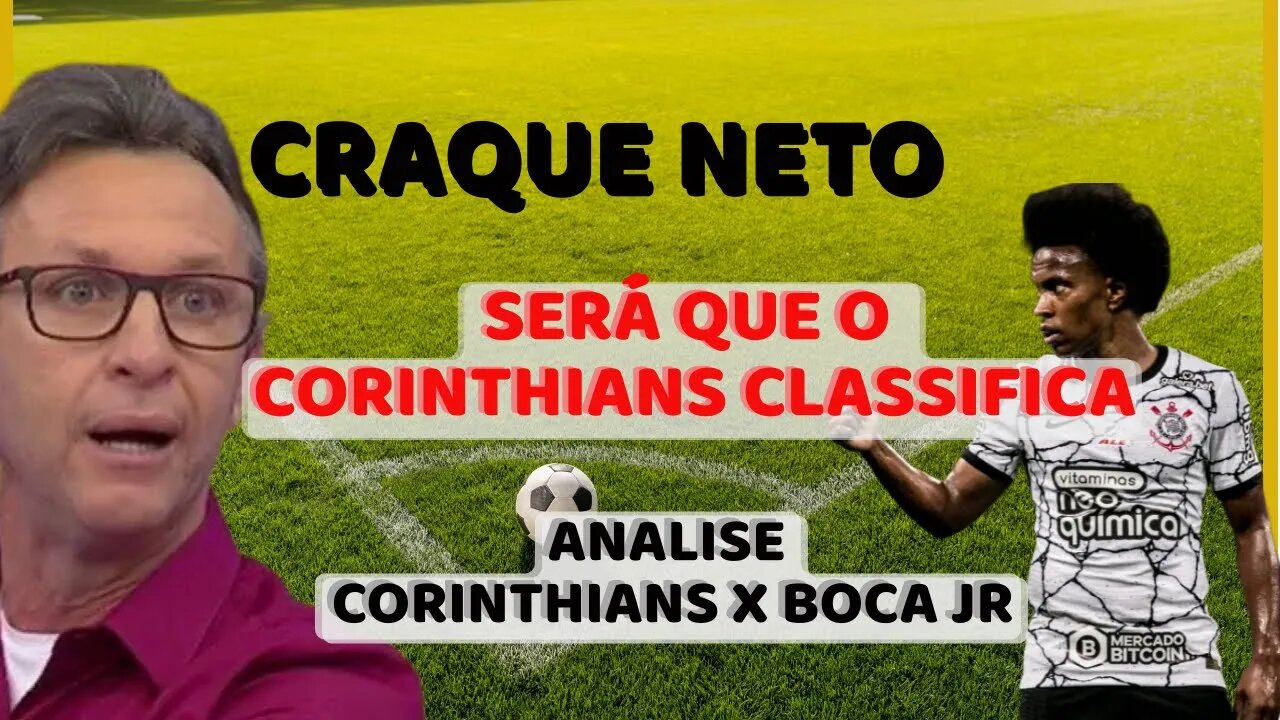 CRAQUE NETO Corinthians tem chances de Classificar na Libertadores 2022 | hoje 05/07/2022