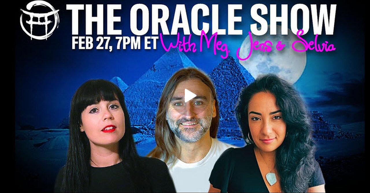 THE ORACLE SHOW with MEG, SELVIA & JENS - FEB 27