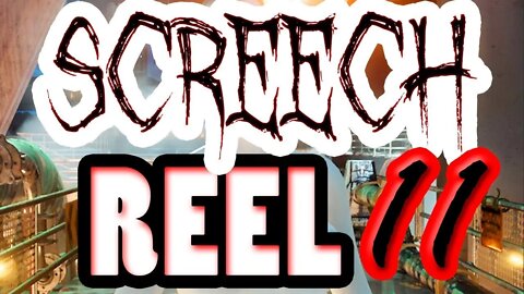 Screech Reel 11