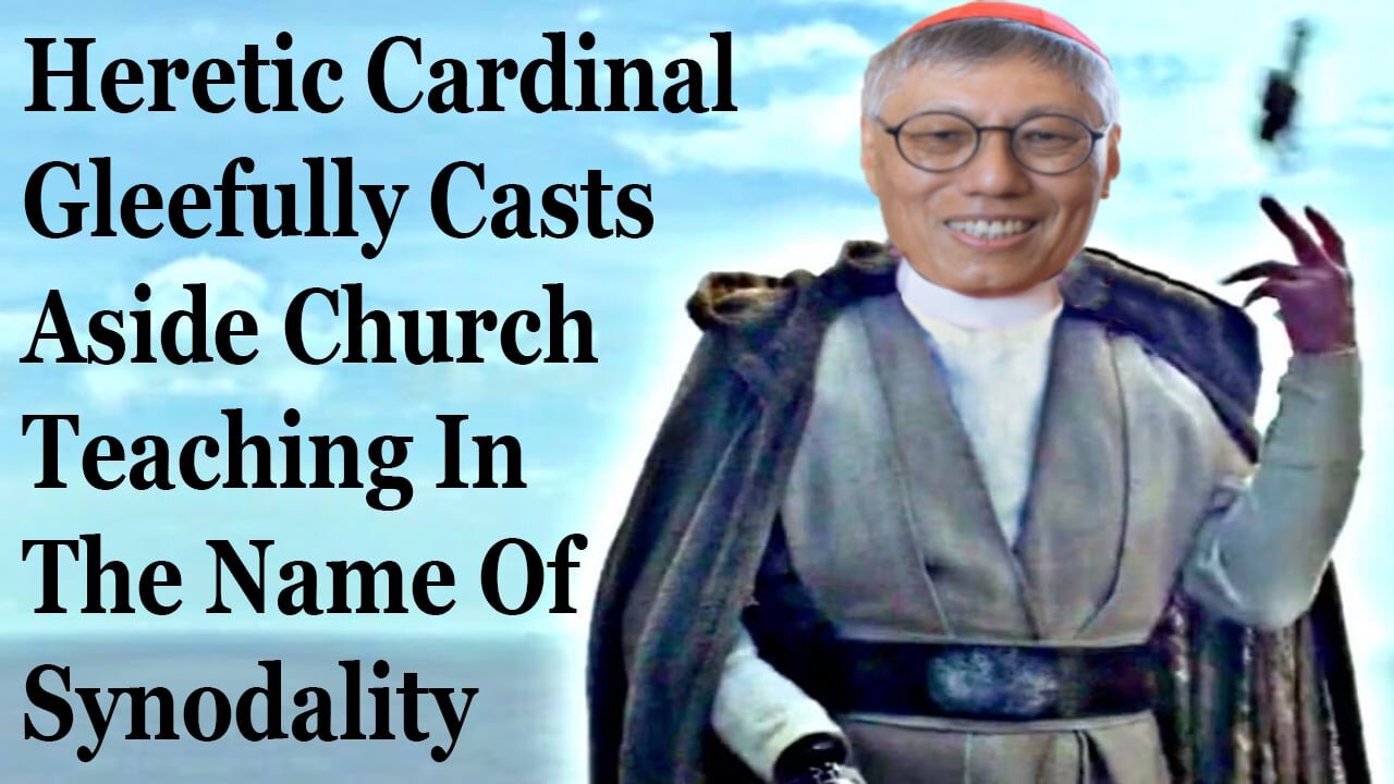 Heretic Cardinal Gleefully Casts Aside Church Teaching In The Name Of Synodality