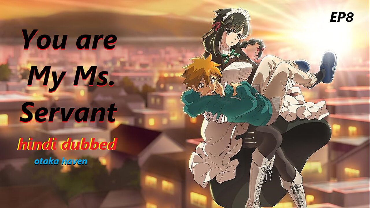 You are My Ms Servant session 1 episode 8