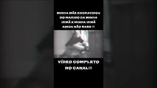 MINHA MÃE ENGRAVIDOU DO MARIDO DA MINHA IRMÃ E MINHA IRMÃ AINDA NÃO SABE !!!