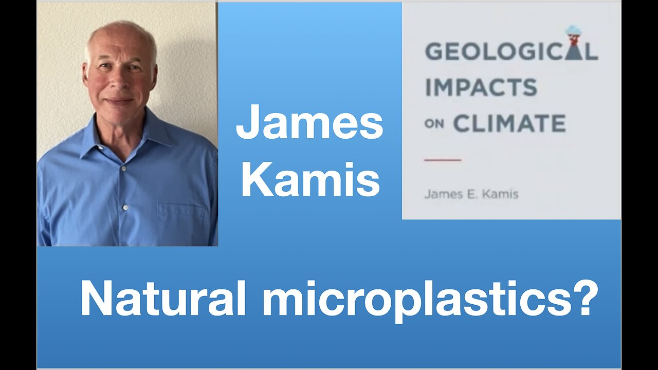 James Kamis: EV CO2 footprint; natural microplastics; geological climate impacts | Nelson Pod #207