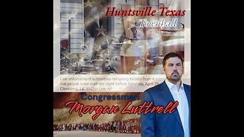 Congressman Morgan Luttrell Town Hall