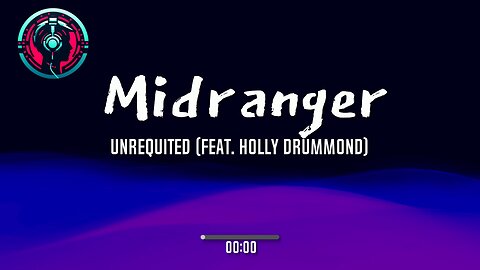 Midranger - Unrequited (feat. Holly Drummond)