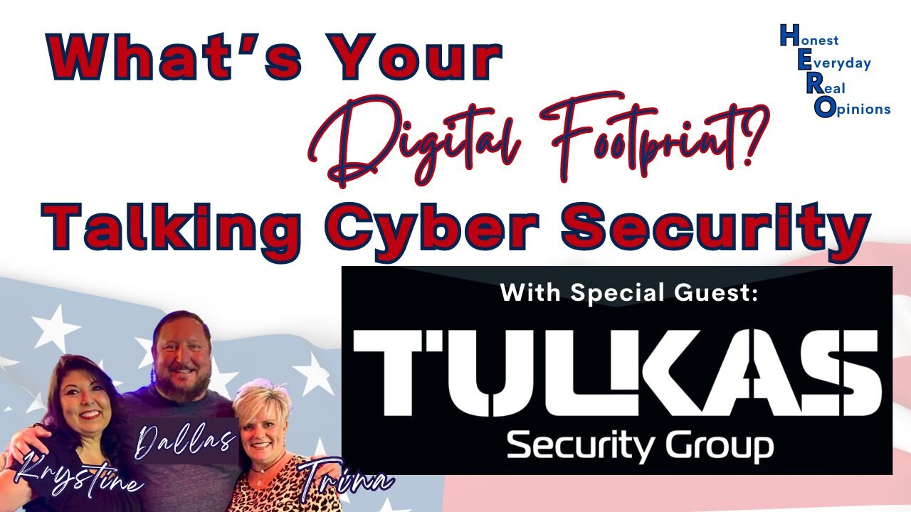 What's Your Digital Footprint? Talking Cyber Security With Tulkas Security Group