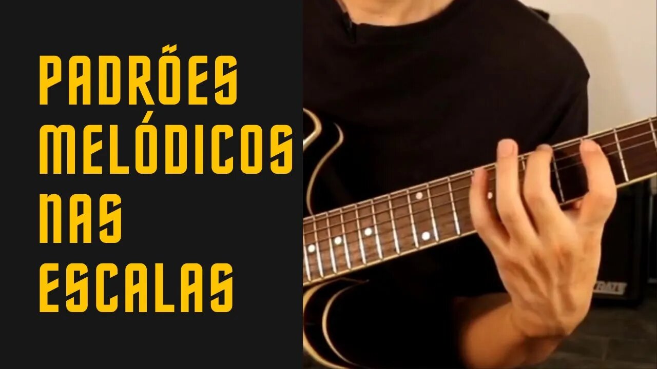 Escalas na Guitarra - Padrões Melódicos