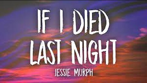 Jessie Murph - If I Died Last Night (Lyrics)