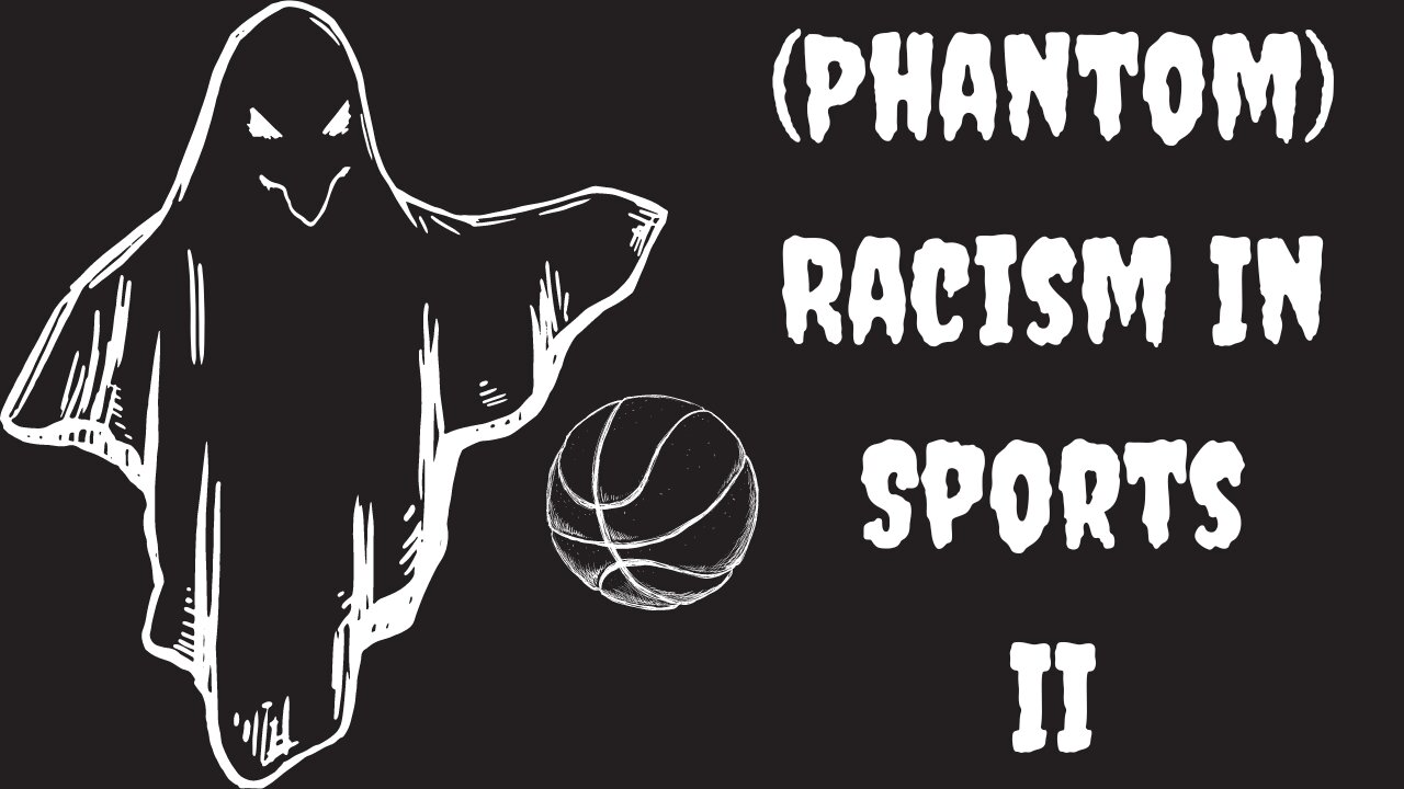 (Phantom) Racism In Sports II
