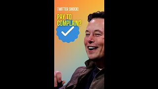 Musk: Pay $8 to complain