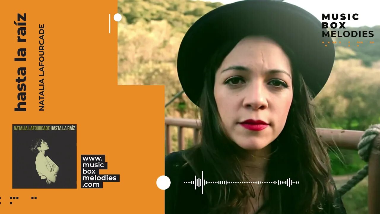 [Music box melodies] - Hasta la Raíz by Natalia Lafourcade