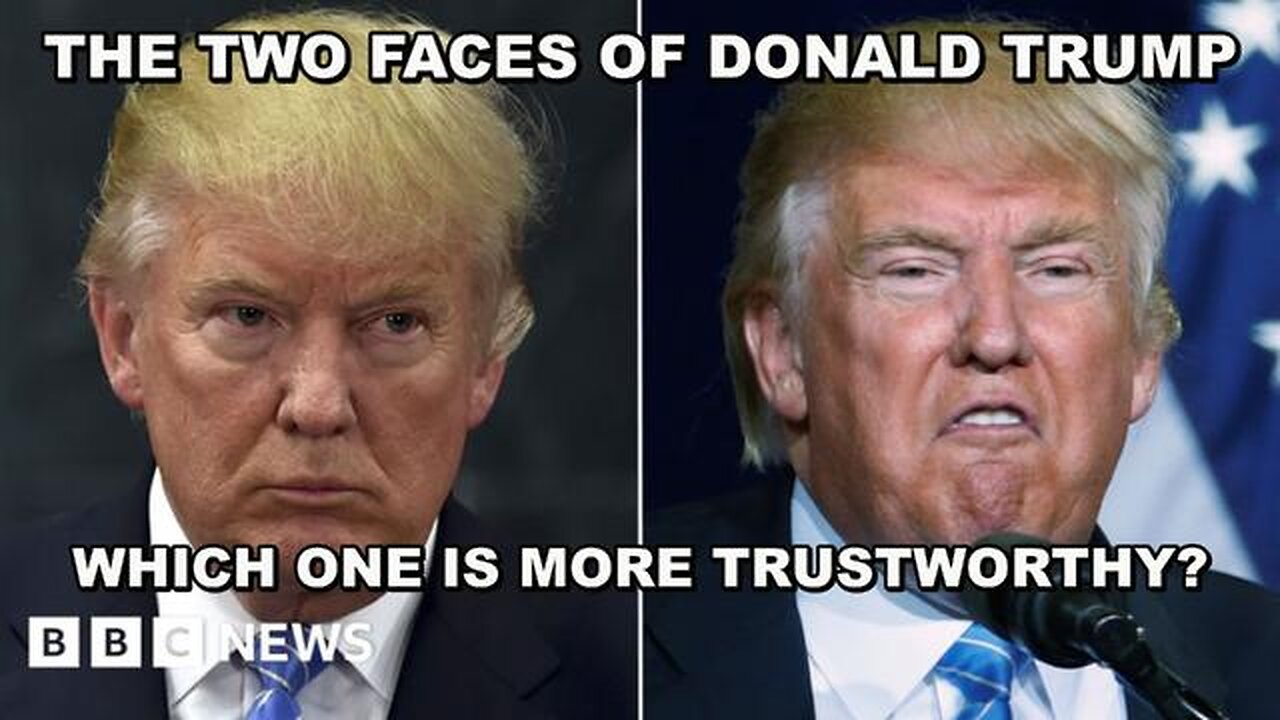 THE TWO FACES OF DONALD TRUMP - WHICH ONE WOULD YOU TRUST?