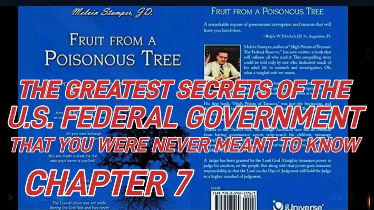 Darkest Secrets of the U.S. Federal Gov. Fruit from a Poisonous Tree. Chapter 7 Melvin Stamper