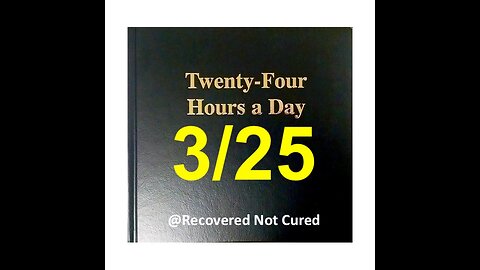 Twenty-Four Hours A Day Book Daily Reading - March 25 - A.A. - Serenity Prayer & Meditation