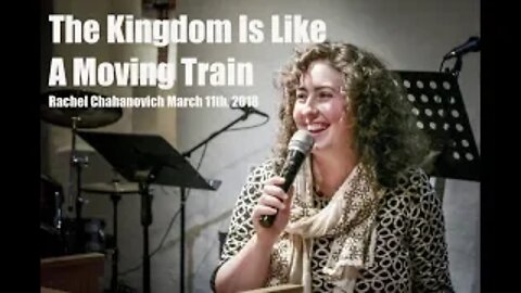 The Kingdom is Like a Moving Train - Rachel Chahanovich