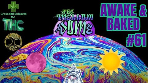 The MellowDome! Awake & Baked #61