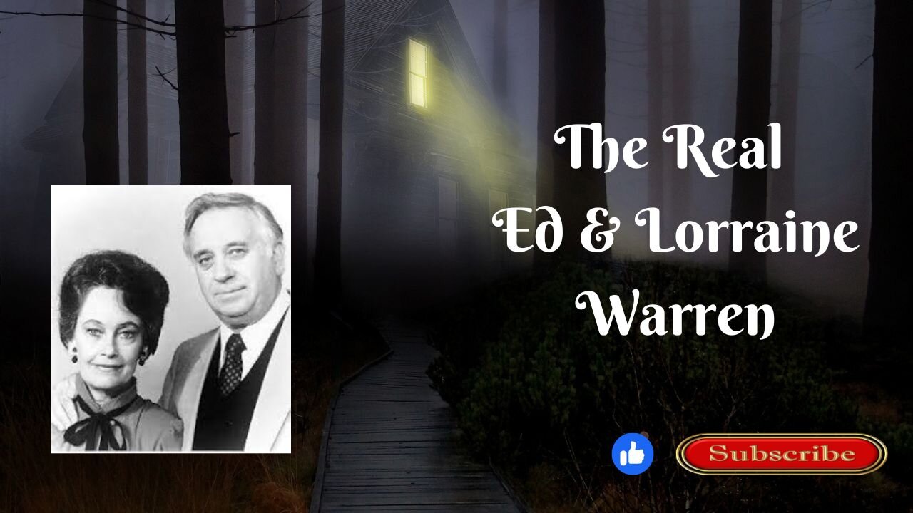 The Real Ed & Lorraine Warren