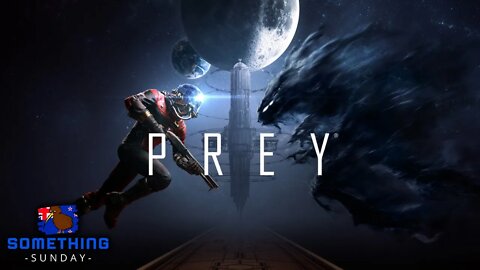 Prey - Something Sunday