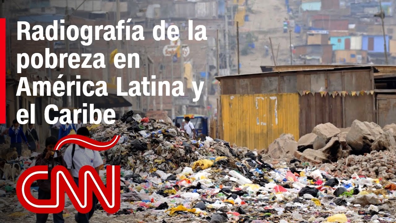 Así ha cambiado el rostro de la pobreza en América Latina y el Caribe