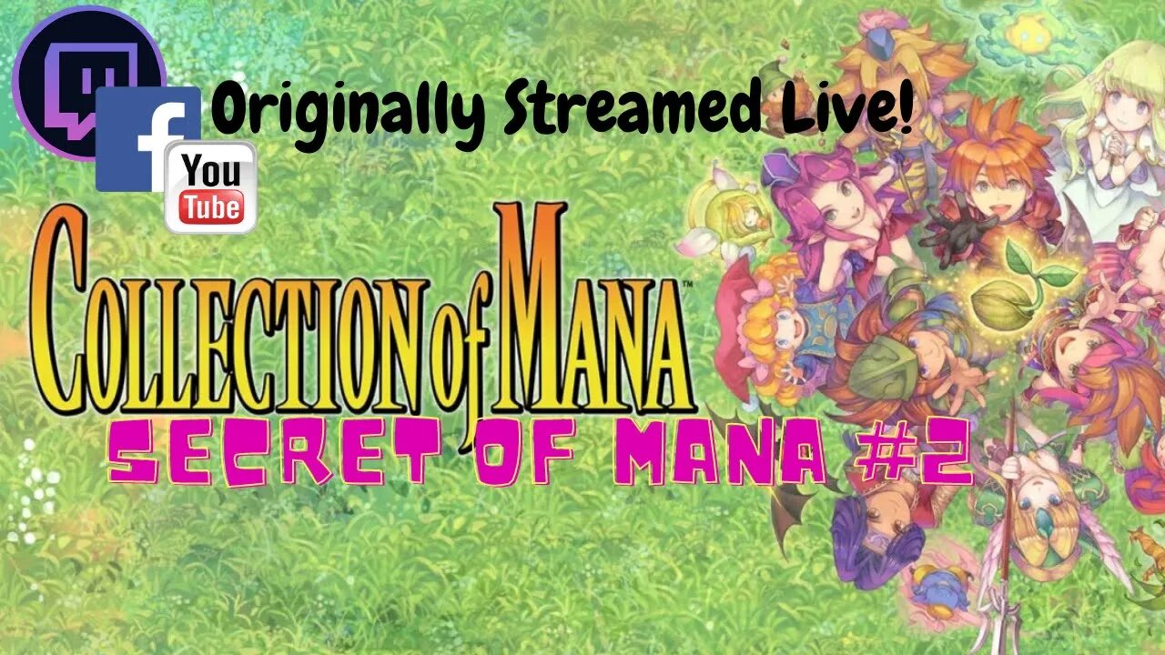 Let's Play - Collection of Mana | Secret of Mana Part 2 | Aired Live on Twitch (6/15/21)