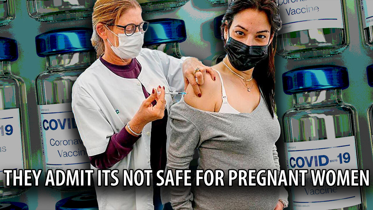 Scientist Admit they DON'T KNOW if Vaccine is Safe for Pregnant Women, as Doctors Reveal Coverup