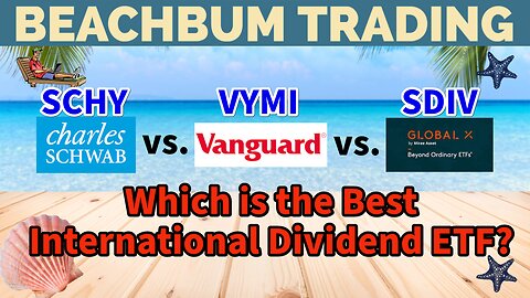 SCHY vs. VYMI vs. SDIV | Which is the Best International Dividend ETF?