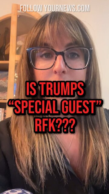 Will RFK be Trumps “special guest” tomorrow?