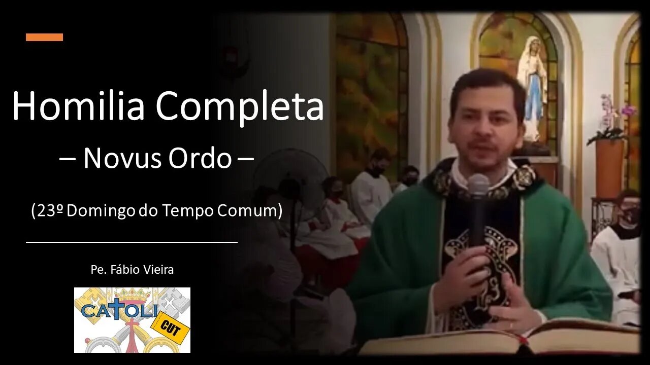 CATOLICUT - HOMILIA COMPLETA (23.º Domingo do Tempo Comum)