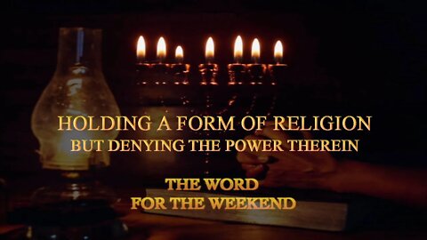 Holding the Form of Religion, but Denying the Power Therein