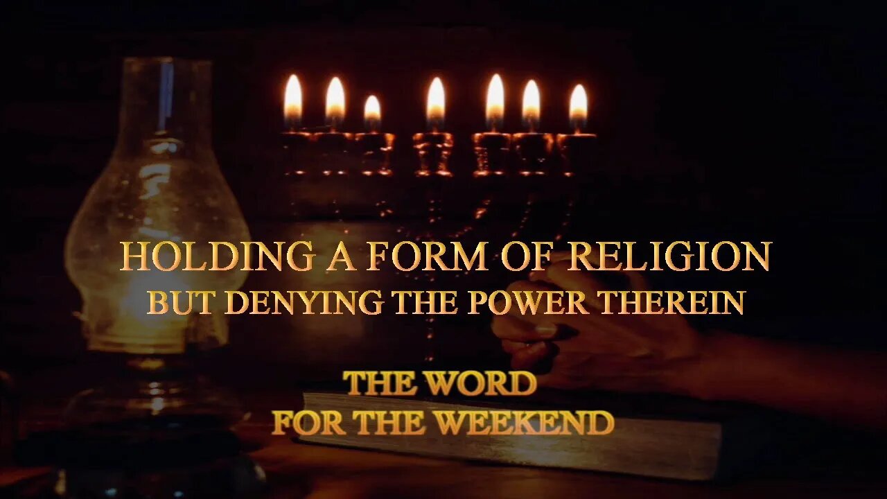 Holding the Form of Religion, but Denying the Power Therein
