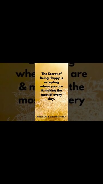 The Secret of Being Happy