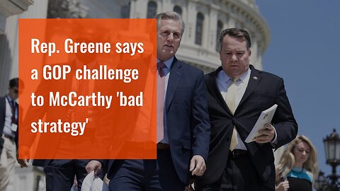 Rep. Greene says a GOP challenge to McCarthy 'bad strategy'