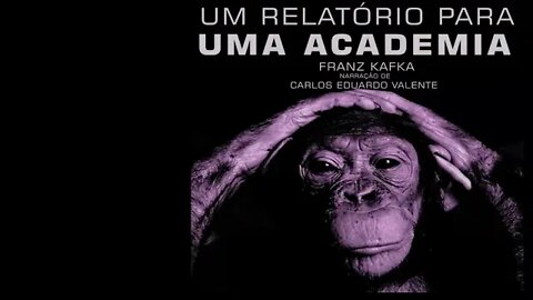 AUDIOBOOK - UM RELATÓRIO PARA UMA ACADEMIA - de Franz Kafka