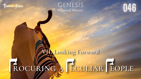 Procuring a Peculiar People | Genesis 11:27-32