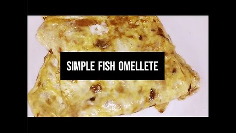 Wastelander Seth's Simple Fish Omelette Recipe