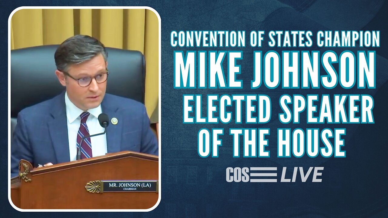 COS LIVE E265: COS Champion Mike Johnson Elected Speaker of the House