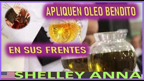 APLIQUEN OLEO BENDITO EN SUS FRENTES - MENSAJE DE SAN MIGUEL DE ARCANGEL A SHELLEY ANNA