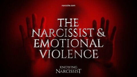 The Narcissist and Emotional Violence