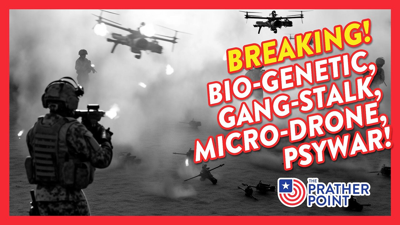 BREAKING! BIO-GENETIC, GANG-STALK, MICRO-DRONE, PSYWAR!