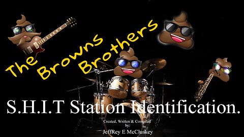 The Browns Brothers, S.H.I.T Station Identification.