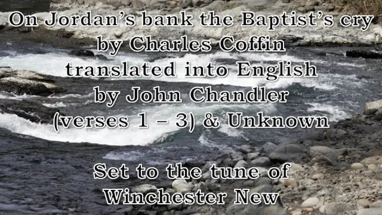 On Jordan's Banks the Baptist's Cry (Winchester New)