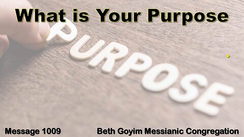 BGMCTV MESSIANIC LESSON 1009 WHAT IS YOUR PURPOSE