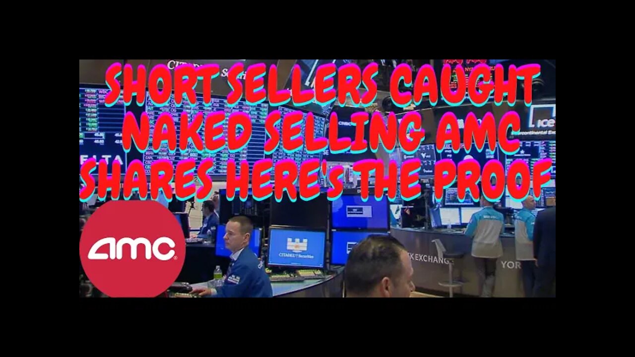 AMC Stock Update: Short Sellers Caught🚨 NAKED Selling(What Does This Mean For AMC Stock🔥)(CNBC)