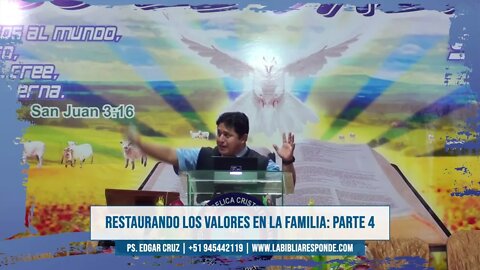 RESTAURANDO LOS VALORES EN LA FAMILIA: Parte 4 - EVANGELISTA EDGAR CRUZ