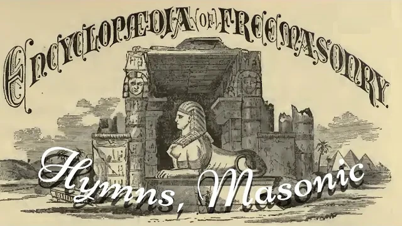 Hymns, Masonic: Encyclopedia of Freemasonry By Albert G. Mackey