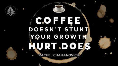 Coffee Doesn't Stunt Your Growth Hurt Does - Rachel Chahanovich November 27th, 2022